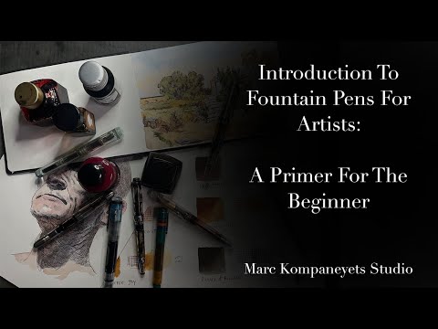 Introduction to Fountain Pens For Artists: A Primer For The Beginner