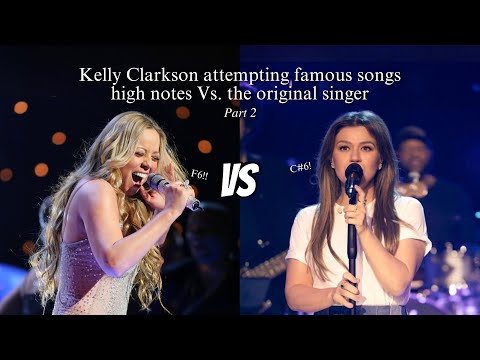 Kelly Clarkson attempting famous songs high notes Vs. the original singer (G#4 - B6 | Part 2)