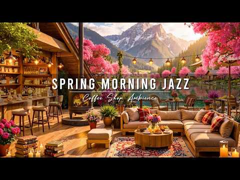 Spring Morning Jazz 🌸 Cozy Coffee Shop Ambience with Relaxing Jazz Instrumental Music for Studying
