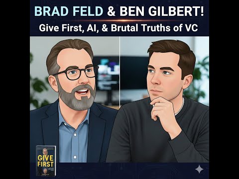 Brad Feld & Ben Gilbert: Give First, The AI Hype Cycle, & The Brutal Truths of VC in 2024