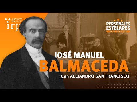 ⭐Personajes Estelares: Jose Manuel Balmaceda, convicción y guerra civil