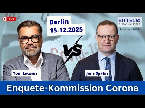 Enquete-Kommission Corona in Berlin - Tom Lausen VS Jens Spahn - 15.12.2025