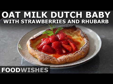 Oat Milk Dutch Baby with Strawberries and Rhubarb - Food Wishes Mother's Day Special!