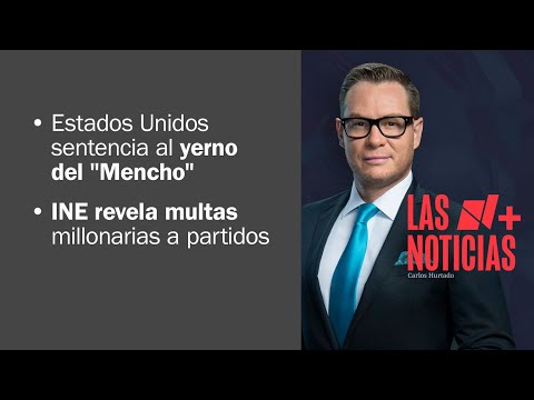 Estados Unidos sentencia al yerno del Mencho | Las Noticias - 19 de diciembre de 2025