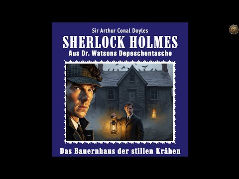 Sherlock Holmes & Das Bauernhaus der stillen Krähen