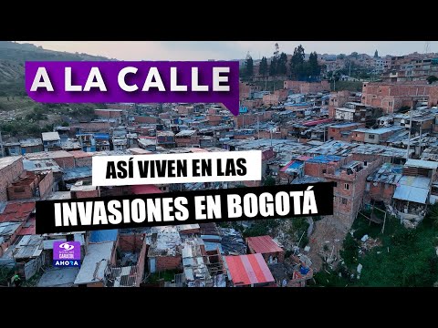 Barrios de invasión en Bogotá, una realidad desconocida: ojo a este recorrido