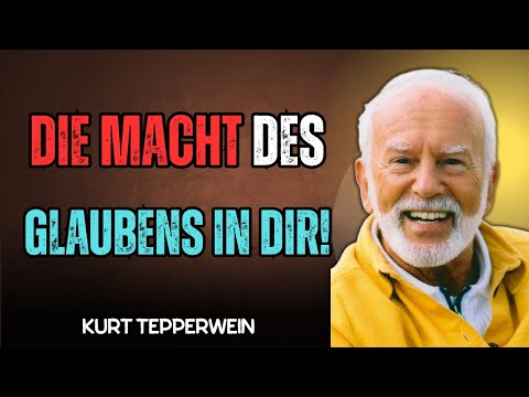 Die Macht des Glaubens in Dir!  Kurt Tepperwein Bewusstsein