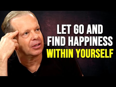 LEARN TO LET GO And Be Happy Alone - Dr Joe Dispenza Motivation