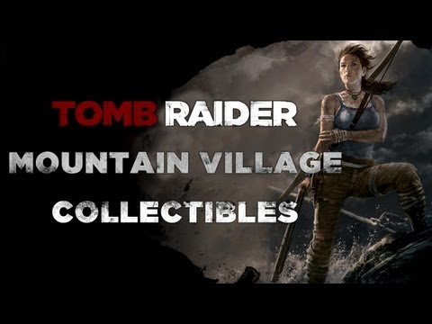 Tomb Raider Mountain Village Collectibles + Egg Poacher & Illumination Challenge