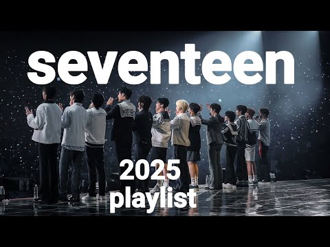 Seventeen playlist 2025