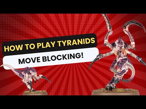 How to play Tyranids: Move Blocking