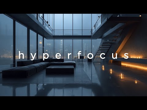 Hyperfocus • Chillstep to Lock In, Execute, and Deliver