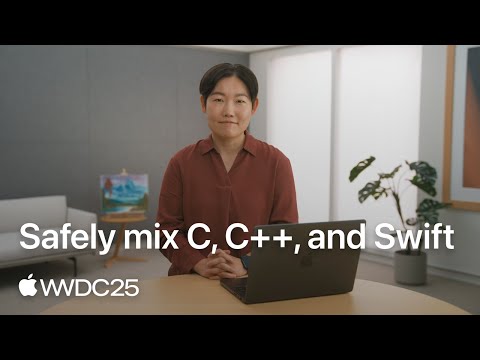 WWDC25: Safely mix C, C++, and Swift | Apple