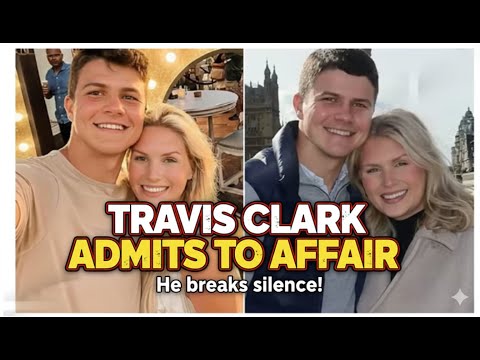 Travis Clark’s Affair Confession After Katie Bates Pregnancy Loss