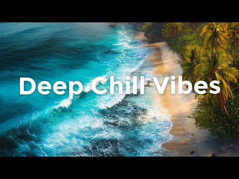 Deep Chill Vibes 🌊 Relaxing Lounge & Smooth Deep House Mix for Focus, Study & Work (2025)