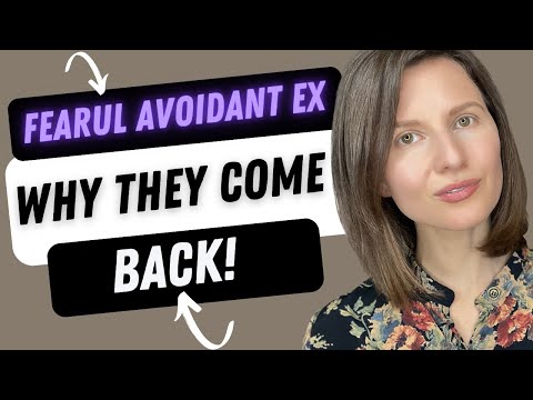 Fearful Avoidant Ex: 7 Reasons The Avoidant Ex Comes Back