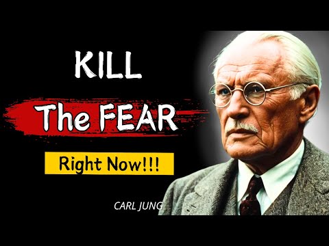 HOW TO DESTROY FEAR FOREVER – Carl Jung