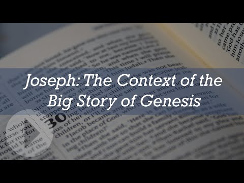 Joseph: In the Context of the Big Story of Genesis - John Lennox