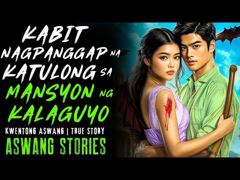 KABIT NAGPANGGAP NA KATULONG SA MANSYON NG KALAGUYO I Kwentong Aswang I True Story