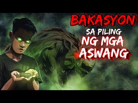 BAKASYON SA PILING NG MGA ASWANG (ASWANG TRUES STORY)