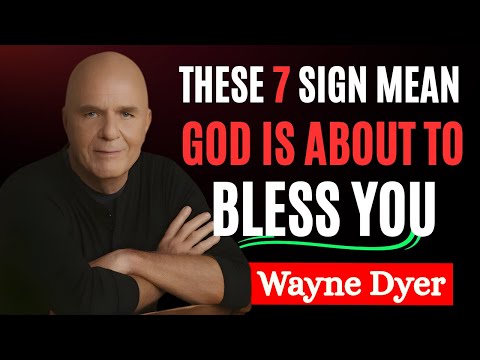 7 Signs God Is Preparing You to Receive Blessings | Wayne Dyer Motivation