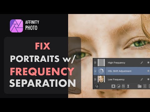 AFFINITY PHOTO: HOW TO USE FREQUENCY SEPARATION TO FOR TARGETTED PORTRAIT RETOUCHING