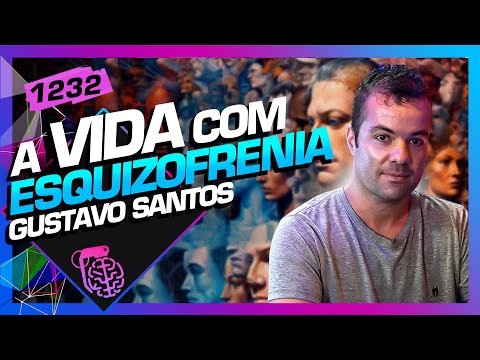 A VIDA COM ESQUIZOFRENIA: GUSTAVO SANTOS - Inteligência Ltda. Podcast #1232