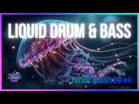 Liquid DnB Vibes - Future Bassflow Vol.4 | LiquidHour DnB