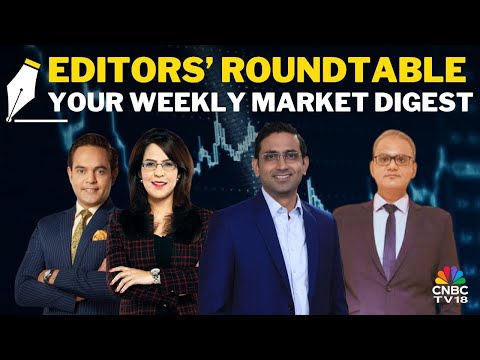 Editors Discuss The Week Gone By & Road Ahead For The Markets | Editors' Roundtable | Nifty
