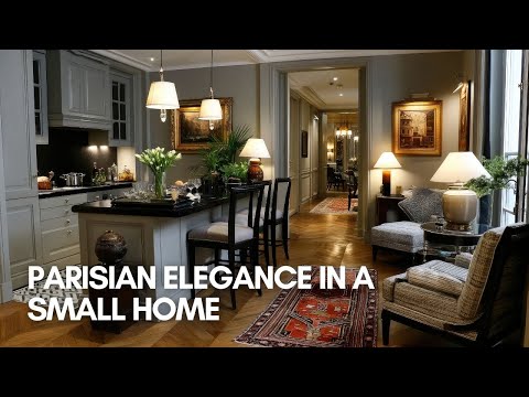 Parisian Elegance in a Small Home | How Small Spaces Feel Big & Luxurious