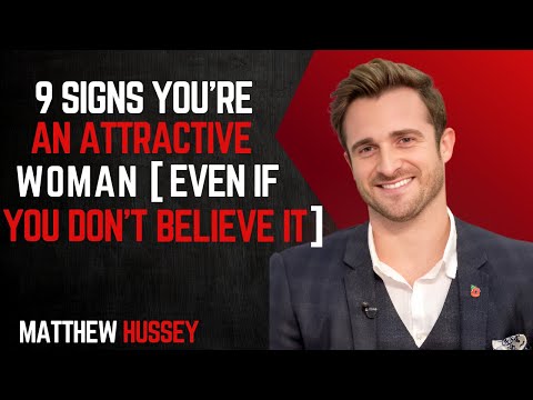 🔥 9 Signs You're an Attractive Woman (Even If You Don't Believe It)|MATTHEW HUSSEY