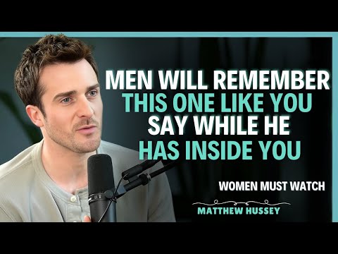 Say This While Making Love—and You’ll Own His Heart and Mind || Matthew Hussey || Dating Advice