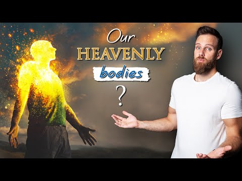 What will our RESURRECTION BODIES be like AFTER DEATH??