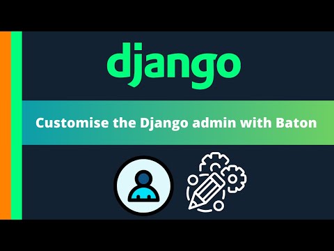 Customise the Django admin with Baton
