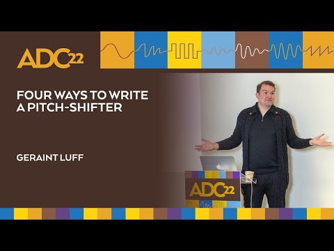 Four Ways To Write A Pitch-Shifter - Geraint Luff - ADC22