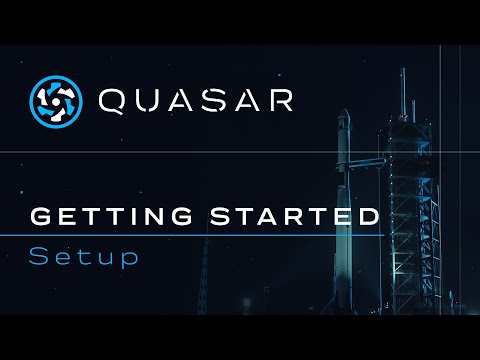 Quasar Getting Started Guide #2 - Setup