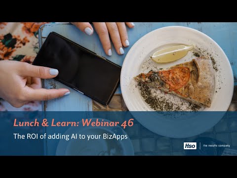 Lunch and Learn: The ROI of adding AI to your BizApps