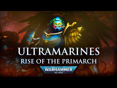 Ultramarines: The Return of the Primarch | Warhammer 40k Lore