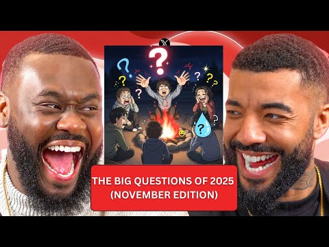 THE BIG QUESTIONS OF 2025 NOVEMBER EDITION