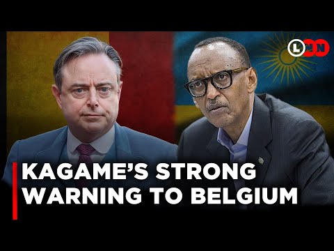 You destroyed and Killed Rwandans, time is up ,Kagame tells Belgium as he cuts diplomatic ties |LNN