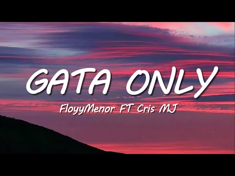 FloyyMenor - GATA ONLY ft. Cris MJ (Letra/Lyrics)
