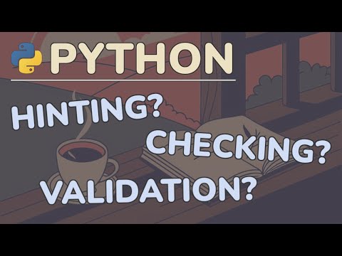 Python Tutorial: Type Hinting vs Type Checking vs Data Validation - What’s the Difference?