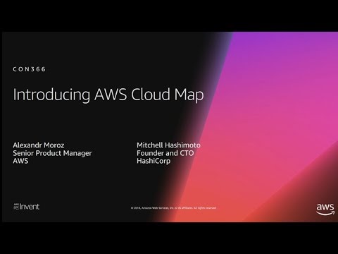 AWS re:Invent 2018: [NEW LAUNCH!] Introducing AWS Cloud Map (CON366)