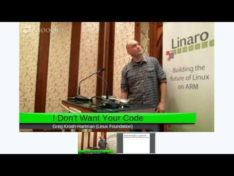 Keynote: Greg Kroah-Hartman (Linux Foundation) - "I Don't Want Your Code"