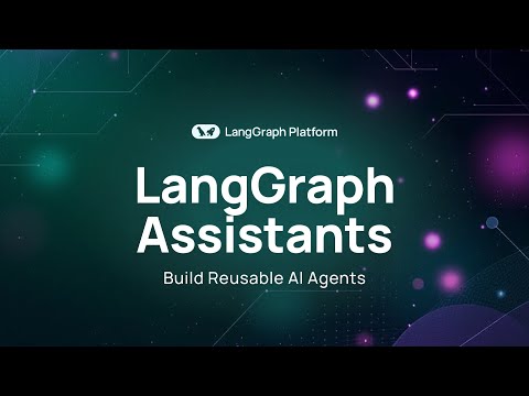LangGraph Assistants: Building Configurable AI Agents