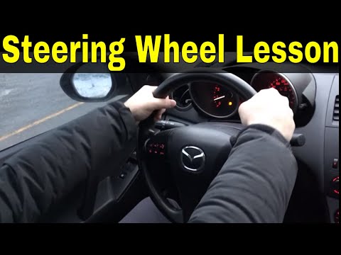 How To Hold And Turn A Steering Wheel-Driving Lesson