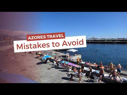 Worst mistakes tourists make in the Azores - and what to do instead
