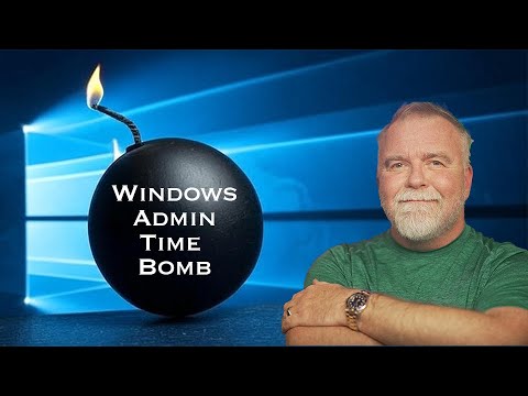 The Admin Time Bomb: What Every Windows User Should Know!