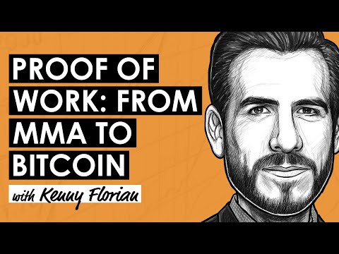 MMA Legend Kenny Florian on Proof of Work and Bitcoin (BTC190)
