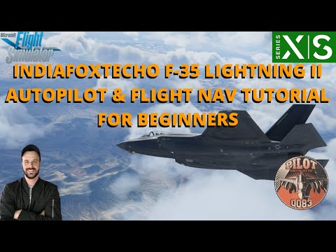 MSFS2020 | INDIAFOXTECHO F-35 LIGHTNING II AUTOPILOT & FLIGHT NAV TUTORIAL FOR BEGINNERS | XBOX & PC